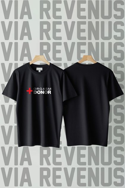 Orgasm Donor Front and Back Printed Wide Fit Unisex Crew Neck Tshirt