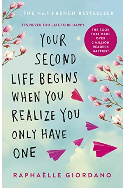 Your Second Life Begins When You Realize You Only Have One The Novel That Has Made Over 2 Million R