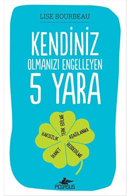 Pegasus Yayınları Kendiniz Olmanızı Engelleyen 5 Yara - Lise