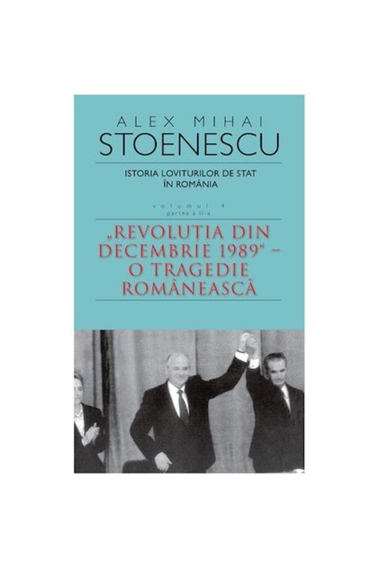 History of Coups d'état -vol.IV / II, Alex Mihai Stoenescu