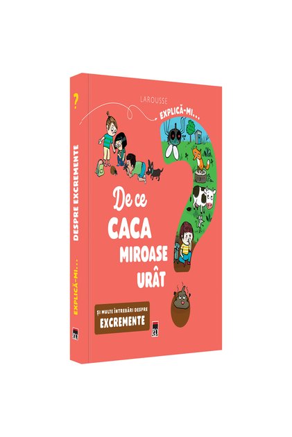 Explică-mi de ce caca miroase urât, Larrousse.