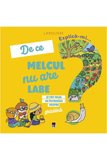 Explică-mi de ce melcul nu are picioare, Larousse