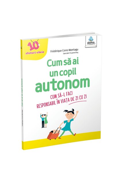 Cum să crești un copil autonom. 10 sfaturi cheie