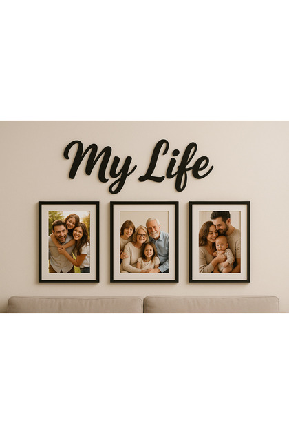 MY LIFE Duvar Yazısı Ve 3 Adet Çerçeve Salon/Ofis EV Duvar Dekoru