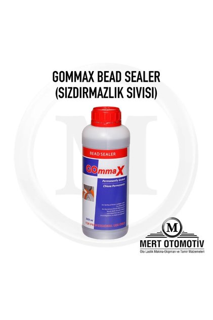 GOMMAX BEAD SEALER - SIZDIRMAZLIK SOLÜSYONU