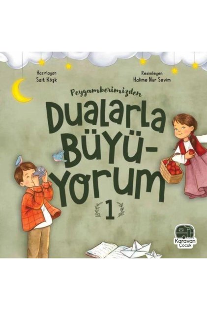 Peygamberimizden Dualarla Büyüyorum 1 / / Sait Köşk