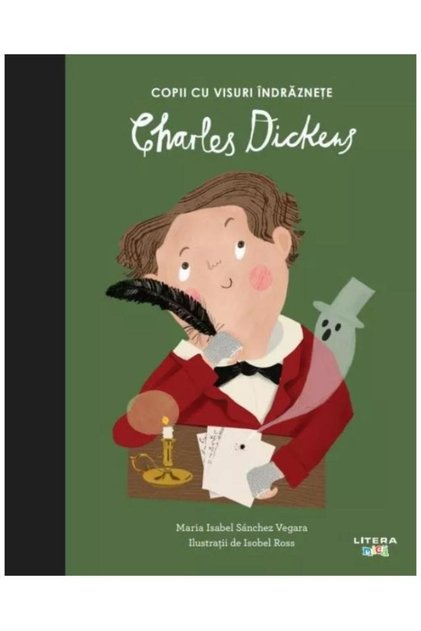 Charles Dickens. Copii cu visuri indraznete. Volumul 8, Maria Isabel Sanchez Vegara