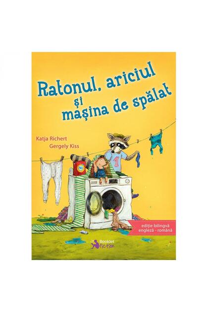 Ratonul, ariciul si masina de spalat. Editie bilingva engleza-romana, Katja Richert