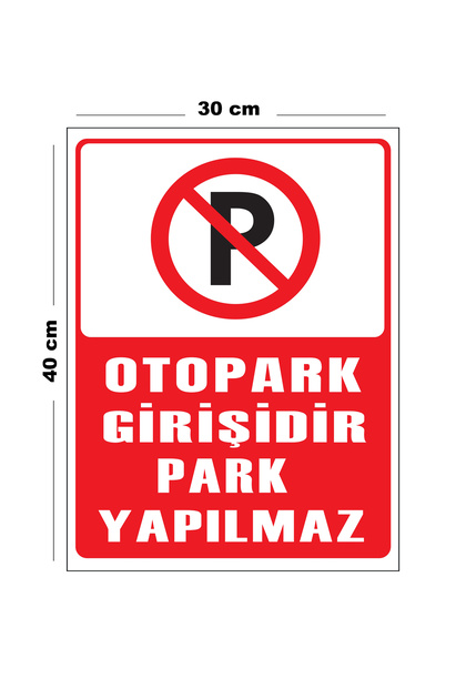 Metal Otopark Girişidir Park Yapılmaz 30 cm x 40 cm A3 Büyüklüğünde Uyarı Levhası Yönlendirme Tabela