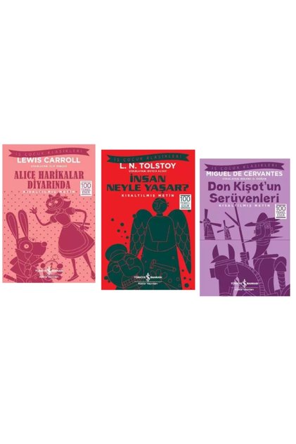 100 TEMEL ESER ALİCE HARİKALAR DİYARINDA - İNSAN NEYLE YAŞAR - DONKİŞOT'UN SERÜVENLERİ - KISALTILMIŞ