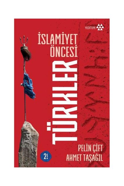 İslamiyet Öncesi Türkler / / Pelin Çift,Ahmet Tasağıl