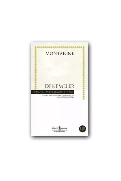 Denemeler (Karton Kapak) – Montaigne, Klasik Deneme Eseri | Felsefe