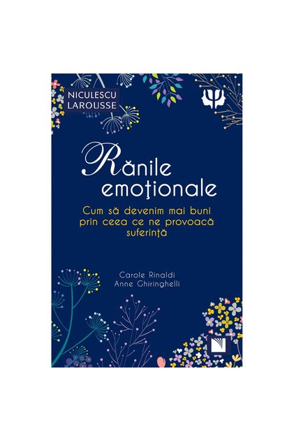 Ranile emotionale. Cum sa devenim mai buni prin ceea ce ne provoaca suferinta