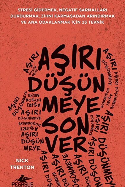 Pegasus Yayınları Aşırı Düşünmeye Son Ver – Nick Trenton - Fiyatı