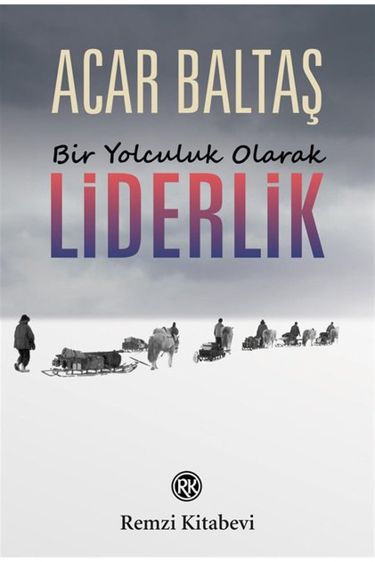 Liderlik - Bir Yolculuk Olarak