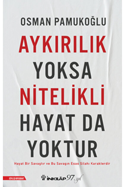 Aykırılık Yoksa Nitelikli Hayat Da Yoktur (OSMAN PAMUKOĞLU)-yeni Inkılap Kitap