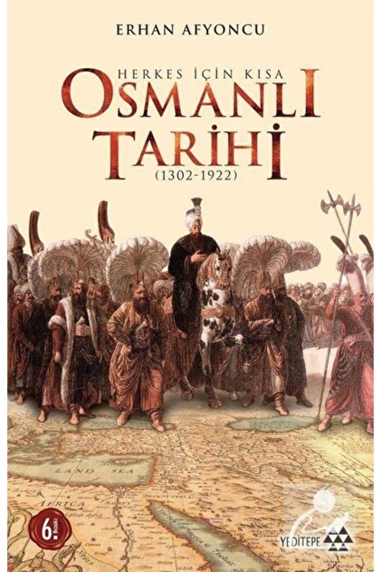 Herkes İçin Kısa Osmanlı Tarihi 1302 1922
