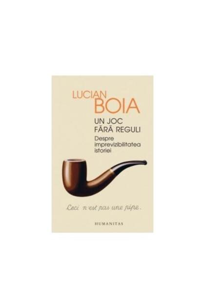 Un joc fara reguli - Despre imprevizibilitatea ist