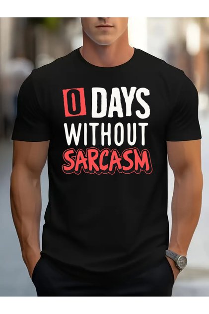 Oversize 0 Days Without Sarcasm Printed Unisex T-Shirt