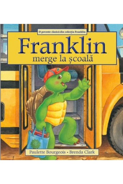 Franklin goes to school - Paulette Bourgeois, Brenda Clark