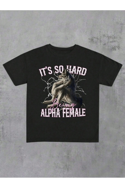 Kadın/Erkek ALFA KADIN OLMAK ÇOK ZOR Özel Baskılı Günlük Pamuklu T-Shirt