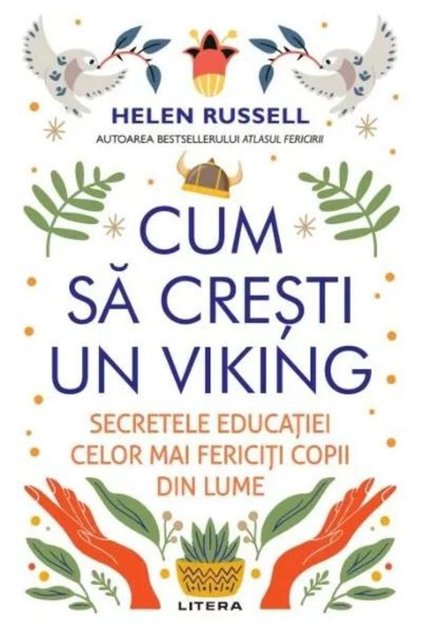 Cum sa cresti un viking. Secretele educatiei celor