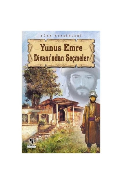 Selections from the Divan of Yunus Emre