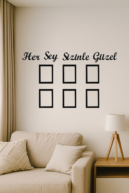 Her Şey Sizinle Güzel Duvar yazısı Ve 6 Adet Fotoğraf Çerçevesi dekorasyon seti Salon Süsü