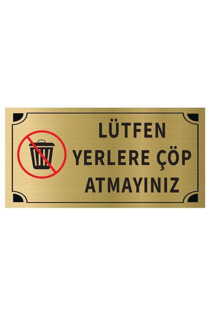 Lütfen Yerlere Çöp Atmayınız Levha Altın Metal Yönlendirme Tabelası Kişiye Özel
