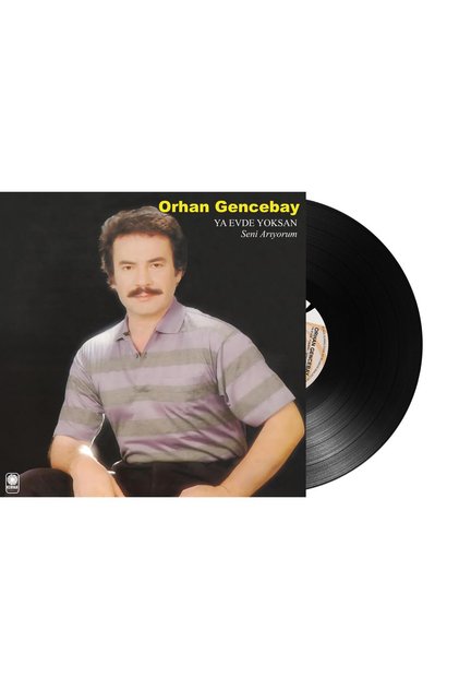 Orhan Gencebay - Ya Evde Yoksan (Plak)