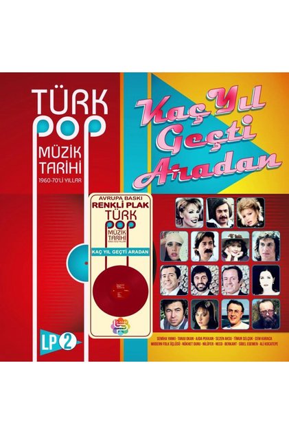 Renkli Plak - Türk Pop Müzik Tarihi 1960-70'li Yıllar (LP2) / Kaç Yıl Geçti Aradan Vol 2