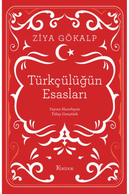 Türkçülüğün Esasları / Ziya Gökalp / Koridor Yayıncılık / 9786256353800