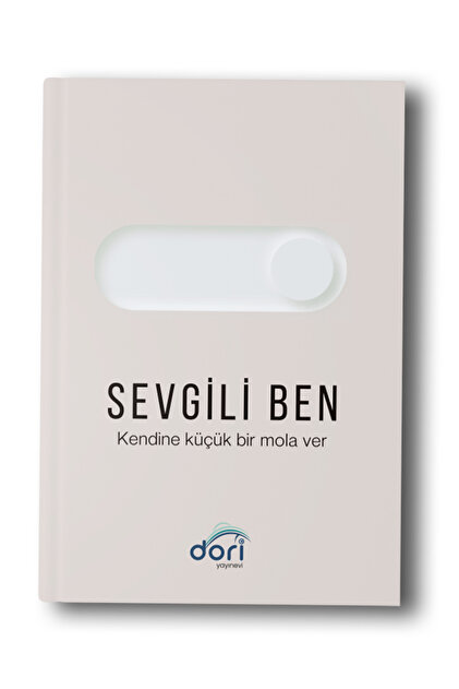 Sevgili Ben " Kendine Küçük Bir Mola Ver "