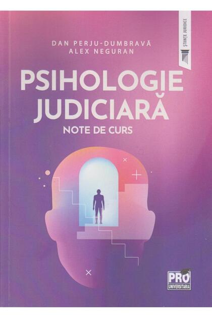 Psihologie Judiciara. Note de curs, Dan Perju Dumb