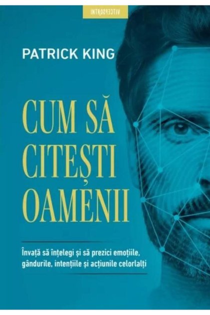 Cum sa citesti oamenii. Invata sa intelegi si sa p
