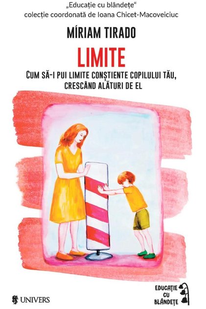 Limite. Cum sa pui limite constiente copilului tau