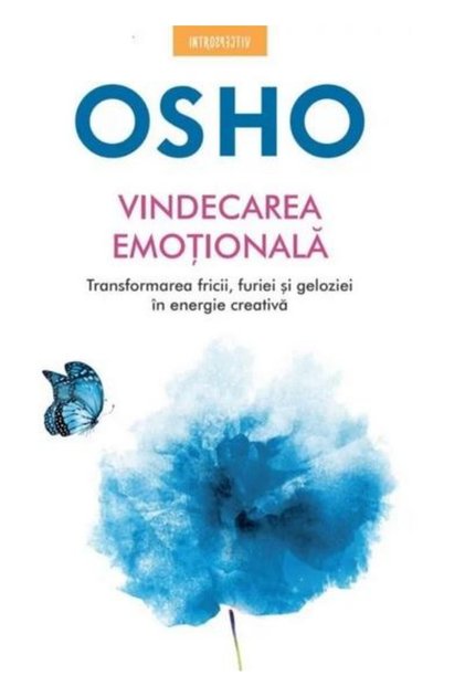 Osho. Vindecarea emotionala. Transformarea fricii,