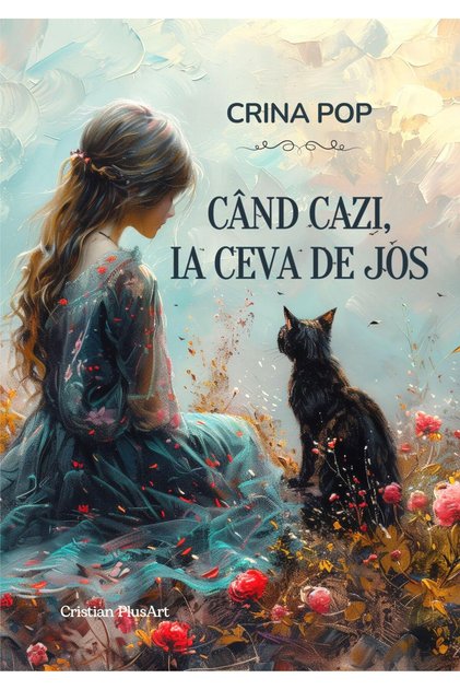 Cand cazi, ia ceva de jos, Crina Pop