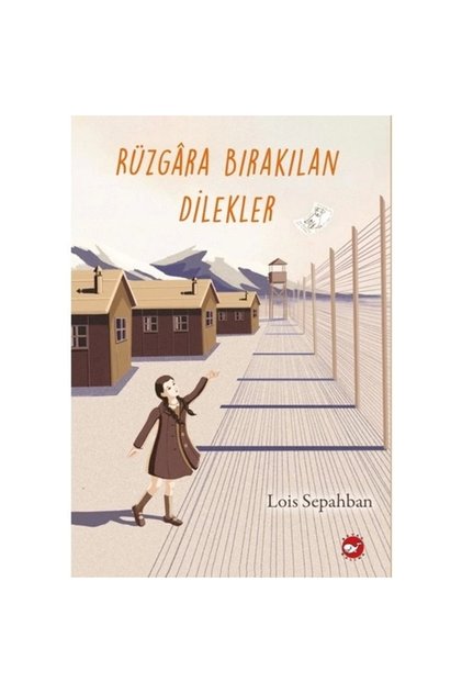 Rüzgara Bırakılan Dilekler / Lois Sepahban -