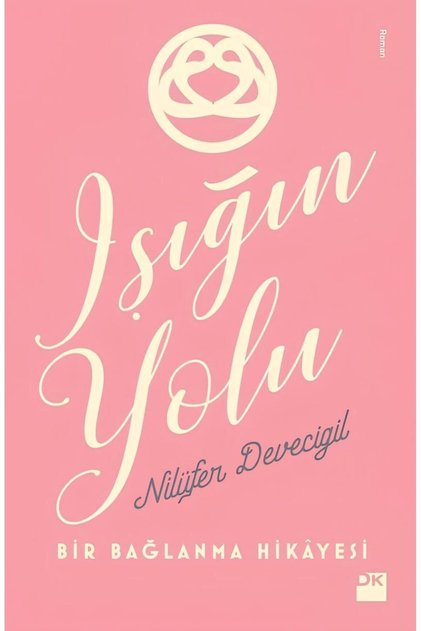 Işığın Yolu Nilüfer Devecigil - Nilüfer Devecigil