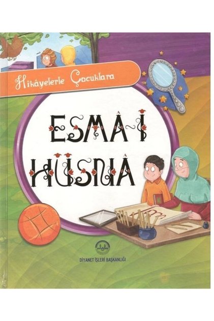 Hikayelerle Çocuklara Esma-i Hüsna / Selcen Yüksel Arvas / / 9789751963130