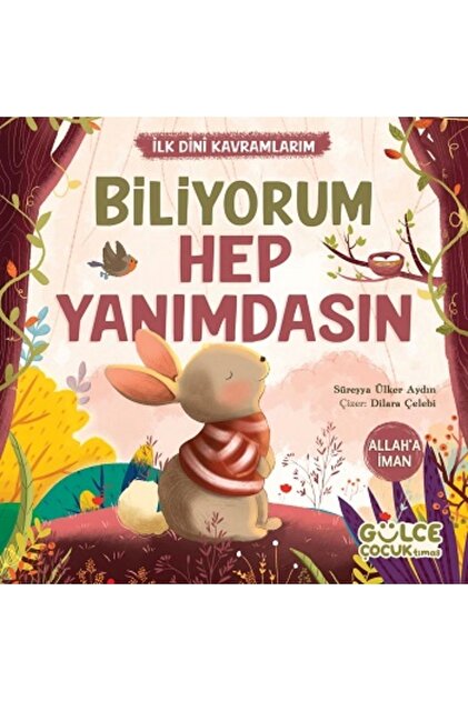 Biliyorum Hep Yanımdasın - İlk Dini Kavramlarım (Allah'a İman) Süreyya Ülker Aydın Kitabı 16 Sayfa G