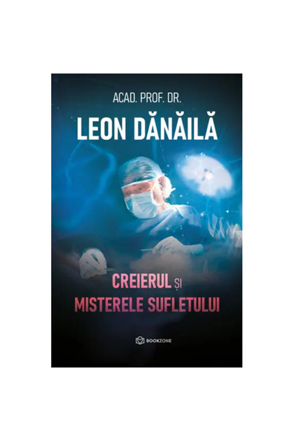 Creierul și misterele sufletului - Leon Dănăila