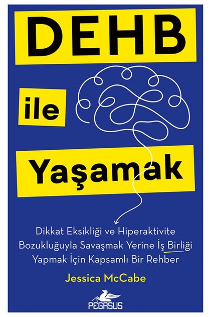 DEHB ile Yaşamak – Dikkat Eksikliği ve Hiperaktivite Bozukluğu Rehberi | Jessica McCabe