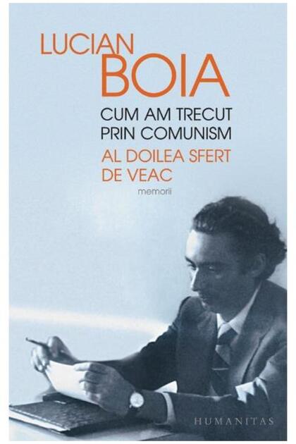 Cum am trecut prin comunism. Al doilea sfert de ve