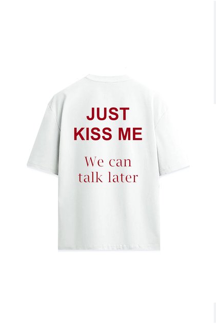 Kiss Me Talk Later Back Written Design Printed Unisex Relaxed T-Shirt