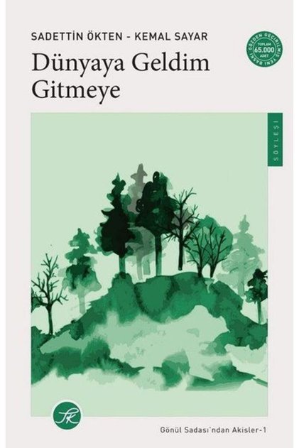 Dünyaya Geldim Gitmeye - Gönül Sadası'ndan Akisler 1
