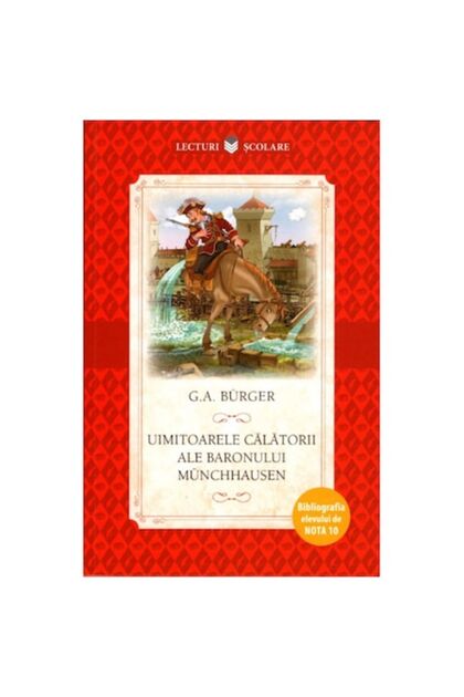 Uimitoarele Calatorii Ale Baronului Munchausen , G.A. Burger