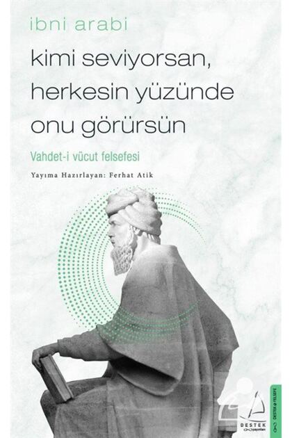 Kimi Seviyorsan Herkesin Yüzünde Onu Görürsün Vahdeti Vücut Felsefesi