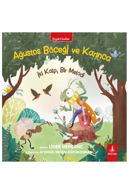 Ağustos Böceği ve Karınca İki Kalp Bir Melodi Büyülü Klasikler